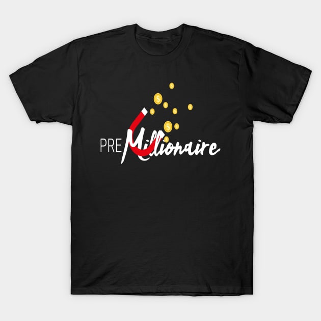 Pre Millionaire Rich T-Shirt by MooonTees